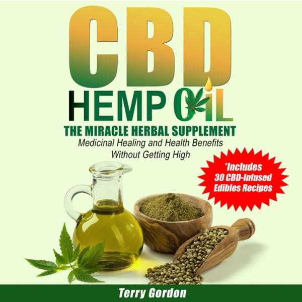 CBD Hemp Oil: The Miracle Herbal Supplement: A Myriad of Medicinal Health & Healing Benefits Without the Marijuana THC High, Explained - Includes Bonus 30 CBD-Infused Edibles Recipes , Hörbuch, Digital, ungekürzt, 181min