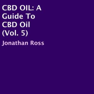 CBD Oil: A Guide to CBD Oil, Volume 5 , Hörbuch, Digital, ungekürzt, 14min