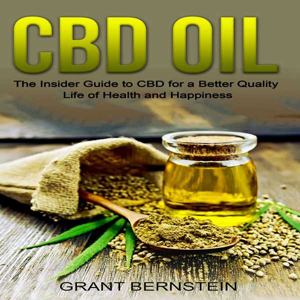 CBD Oil: The Insider Guide to CBD for a Better Quality Life of Health and Happiness , Hörbuch, Digital, ungekürzt, 74min