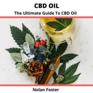 CBD Oil: The Ultimate Guide to CBD Oil , Hörbuch, Digital, ungekürzt, 199min