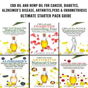 CBD Oil and Hemp Oil for Cancer, Diabetes, Alzheimer's Disease, Arthritis, PCOS & Endometriosis: Ultimate Starter Pack Guide - 6 Manuscripts in 1 Book , Hörbuch, Digital, ungekürzt, 209min