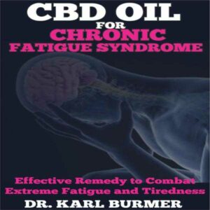 CBD Oil for Chronic Fatigue Syndrome: Effective Remedy to Combat Extreme Fatigue and Tiredness , Hörbuch, Digital, ungekürzt, 31min