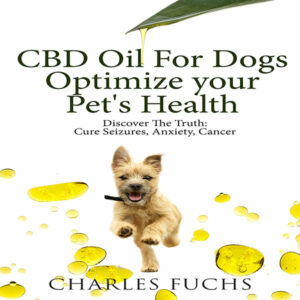 CBD Oil for Dogs: Optimize Your Pet's Health: Discover the Truth: Cure Seizures, Anxiety, Cancer , Hörbuch, Digital, ungekürzt, 195min