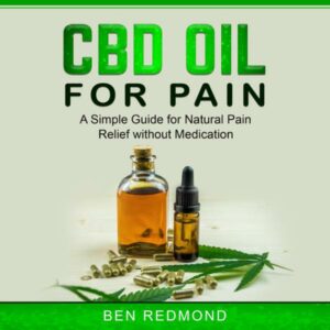 CBD Oil for Pain: A Simple Guide for Natural Pain Relief Without Medication , Hörbuch, Digital, ungekürzt, 61min