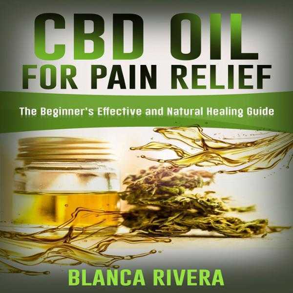 CBD Oil for Pain Relief: The Beginner's Effective and Natural Healing Guide , Hörbuch, Digital, ungekürzt, 25min