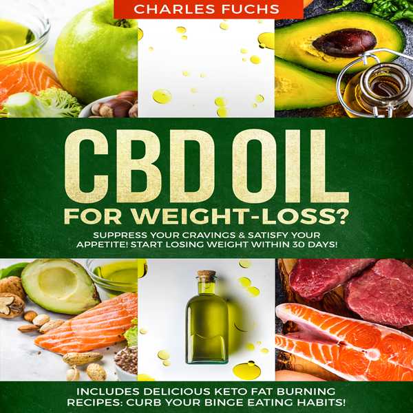 CBD Oil for Weight-Loss? Suppress Your Cravings & Satisfy Your Appetite! Start Losing Weight Within 30 Days!: Includes Delicious Keto Fat Burning Recipes: Curb Your Binge Eating Habits! , Hörbuch, Digital, ungekürzt, 189min