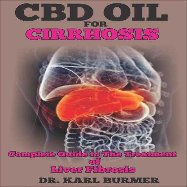 CBD Oil in Cirrhosis: Complete Guide to the Treatment of Liver Fibrosis , Hörbuch, Digital, ungekürzt, 35min