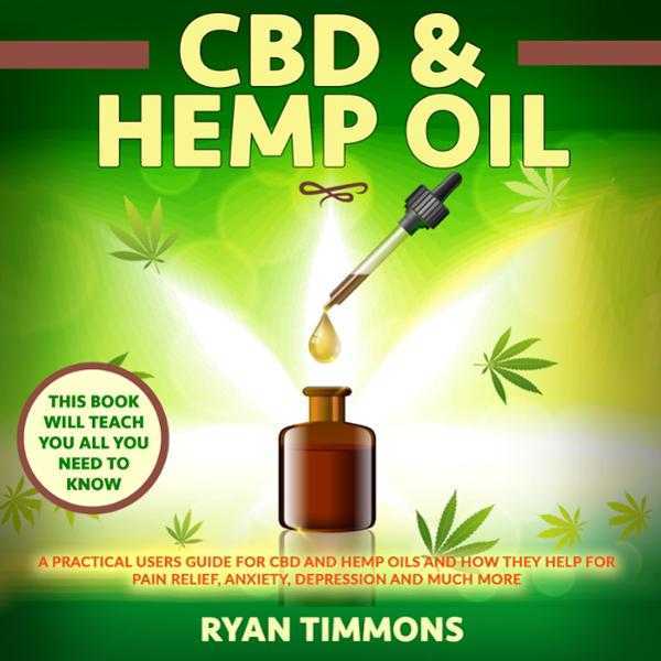 CBD & Hemp Oil: A Practical Users Guide for CBD and Hemp Oils and How They Help for Pain Relief, Anxiety, Depression and Much More. This Book Will Teach You All You Need to Know. , Hörbuch, Digital, ungekürzt, 192min