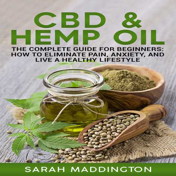 Cannabis & CBD Oil: The Complete Guide for Beginners: How to Eliminate Pain, Anxiety, and Live a Healthy Lifestyle , Hörbuch, Digital, ungekürzt, 109min