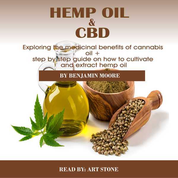 Hemp Oil & CBD: Exploring the Medicinal Benefits of Cannabis Oil + Step by Step Guide on How to Extract Hemp Oil , Hörbuch, Digital, ungekürzt, 27min