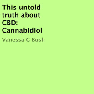 This Untold Truth About CBD: Cannabidiol , Hörbuch, Digital, ungekürzt, 20min