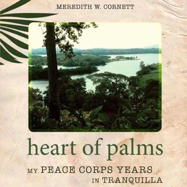 Heart of Palms: My Peace Corps Years in Tranquilla , Hörbuch, Digital, ungekürzt, 380min