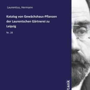 Laurentius, H: Katalog von Gewächshaus-Pflanzen der Laurents