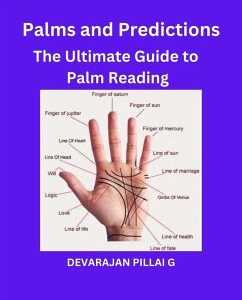 Palms and Predictions: The Ultimate Guide to Palm Reading (eBook, ePUB)